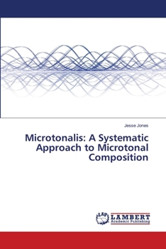 Paperback Microtonalis: A Systematic Approach to Microtonal Composition Book