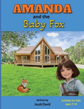 Amanda and the Baby Fox: Suitable for Kids 7-14 Years