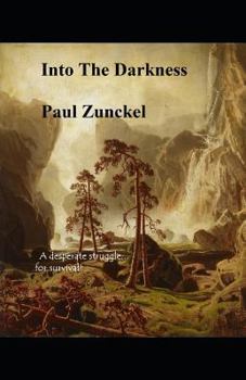 Paperback Into The Darkness: A desperate struggle for survival! Book