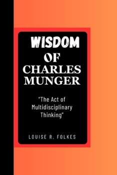 Paperback Wisdom of Charles Munger: "The Act of Multidisciplinary Thinking" Book