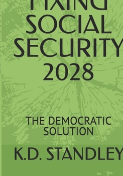 Paperback Fixing Social Security 2028: The Democratic Solution Book