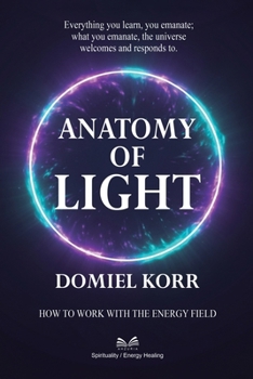 Paperback Anatomy of Light: How to Work with the Energy Field Book