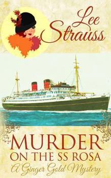 Paperback Murder on the SS Rosa: A Cozy Historical Mystery (Ginger Gold Mystery) Book