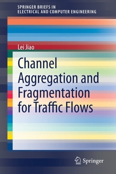 Paperback Channel Aggregation and Fragmentation for Traffic Flows Book