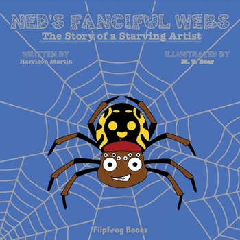 Paperback Ned's Fanciful Webs: The Story of a Starving Artist [Large Print] Book