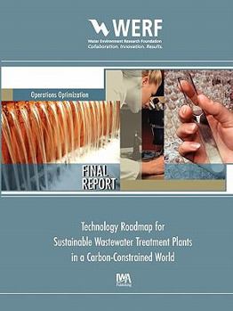 Paperback Technology Roadmap for Sustainable Wastewater Treatment Plants in a Carbon-Constrained World Book