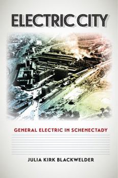 Hardcover Electric City: General Electric in Schenectady Book