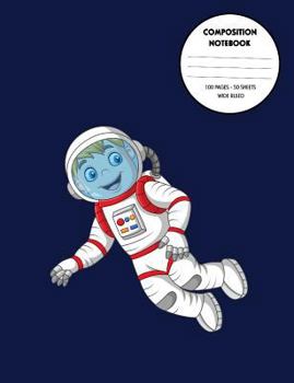 Paperback Composition Notebook: Wide Ruled for Primary, Elementary, and Middle School Students with Boy Astronaut in Space Book
