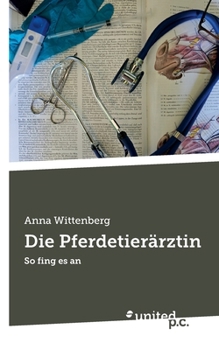 Paperback Die Pferdetierärztin: So fing es an [German] Book