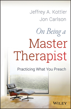 Paperback On Being a Master Therapist: Practicing What You Preach Book