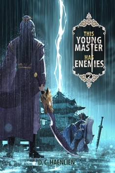 This Young Master Has Enemies: A Cultivation Fantasy