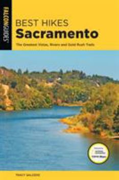Paperback Best Hikes Sacramento: The Greatest Vistas, Rivers, and Gold Rush Trails Book