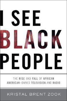 Paperback I See Black People: The Rise and Fall of African Amercian-Owned Television and Radio Book