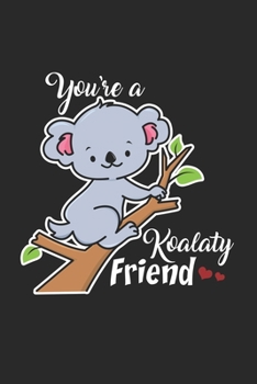 You're a koalaty friend: 6x9 FRIENDSHIP | lined | ruled paper | notebook | notes