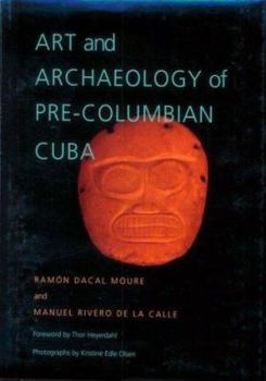 Art and Archaeology of Pre-Columbian Cuba (Pitt Latin American Studies) - Book  of the Pitt Latin American Studies