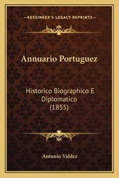 Paperback Annuario Portuguez: Historico Biographico E Diplomatico (1855) [Portuguese] Book
