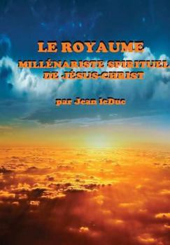 Hardcover Le Royaume Millénariste Spirituel de Jésus-Christ [French] Book