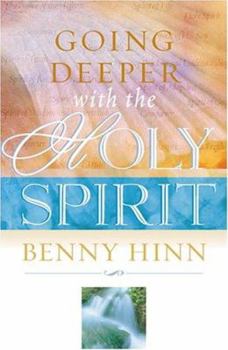 Paperback Going Deeper with the Holy Spirit Book