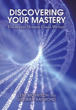 Hardcover Discovering Your Mastery: Unlocking Hidden Codes Within Book