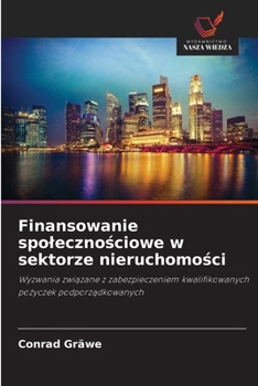 Finansowanie spolecznosciowe w sektorze nieruchomosci (Polish Edition)