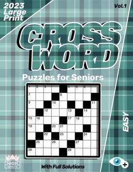 Easy CrossWord Puzzles For Seniors Large Print 2023: Cross Word Puzzle Book For Adults