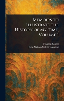 Hardcover Memoirs to Illustrate the History of My Time, Volume 1 Book