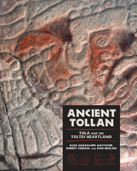 Paperback Ancient Tollan: Tula and the Toltec Heartland Book