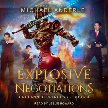 Explosive Negotiations - Book #3 of the Unplanned Princess