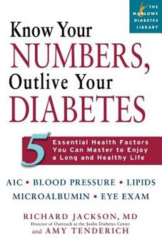 Paperback Know Your Numbers, Outlive Your Diabetes: 5 Essential Health Factors You Can Master to Enjoy a Long and Healthy Life Book