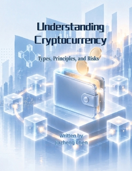 Understanding Cryptocurrency: Types, Principles, and Risks