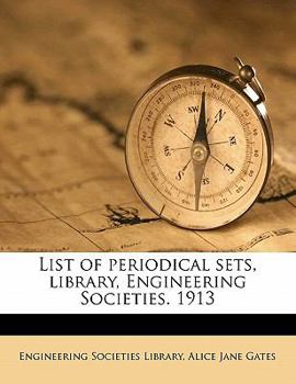 Paperback List of Periodical Sets, Library, Engineering Societies. 1913 Book