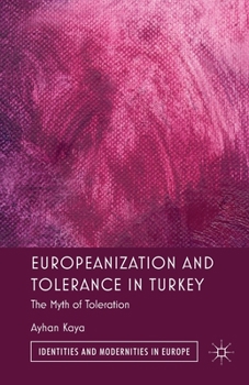 Paperback Europeanization and Tolerance in Turkey: The Myth of Toleration Book