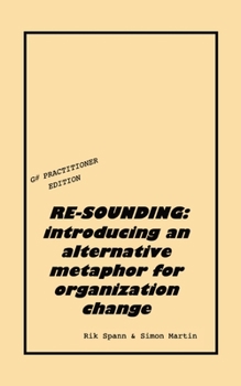 Paperback Re-Sounding: introducing an alternative metaphor for organization change Book