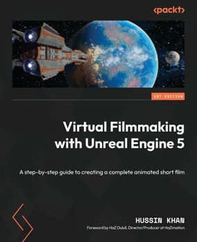 Paperback Virtual Filmmaking with Unreal Engine 5: A step-by-step guide to creating a complete animated short film Book