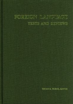 Hardcover Foreign Language Tests and Reviews: A Monograph Consisting of the Foreign Language Sections of the Seven Mental Measurements Yearbooks (1938-72) and T Book