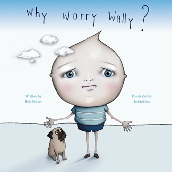Paperback Why Worry Wally? Book