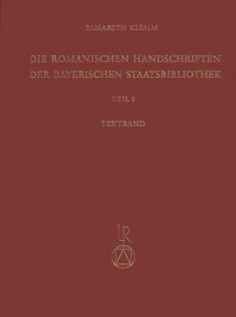 Hardcover Die Romanischen Handschriften Der Bayerischen Staatsbibliothek: Teil 1: Die Bistumer Regensburg, Passau Und Salzburg [German] Book