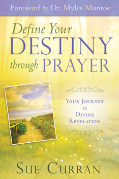 Paperback Define Your Destiny Through Prayer: Your Journey to Divine Revelation Book