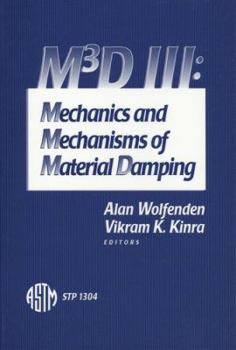 M3d III: Mechanics and Mechanisms of Material Damping (Astm Special Technical Publication// Stp)