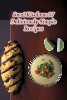 Paperback Swai Kitchen: 97 Deliciously Simple Recipes Book