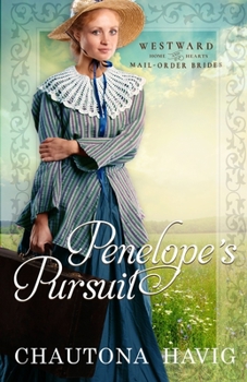 Paperback Penelope's Pursuit: (Westward Home and Hearts Mail-Order Brides Book 19) Book