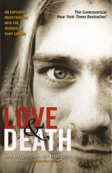 Paperback Love & Death: The Murder of Kurt Cobain Book