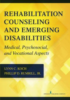 Paperback Rehabilitation Counseling and Emerging Disabilities: Medical, Psychosocial, and Vocational Aspects Book