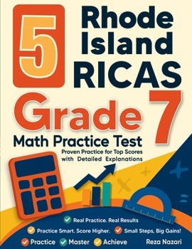 Paperback 5 Rhode Island RICAS Grade 7 Math Practice Tests: Proven Practice for Top Scores with Detailed Explanations Book