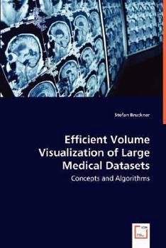 Paperback Efficient Volume Visualization of Large Medical Datasets - Concepts and Algorithms Book