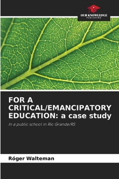 Paperback For a Critical/Emancipatory Education: a case study Book