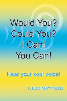 Paperback Would You? Could You? I Can! You Can!: Hear your soul voice! Book