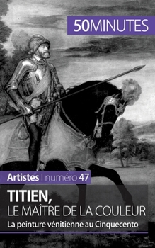 Paperback Titien, le maître de la couleur: La peinture vénitienne au Cinquecento [French] Book