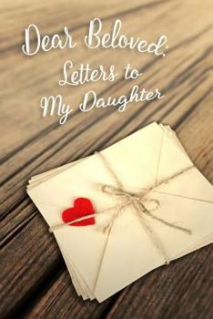 Paperback Dear Beloved: Letters to My Daughter Book