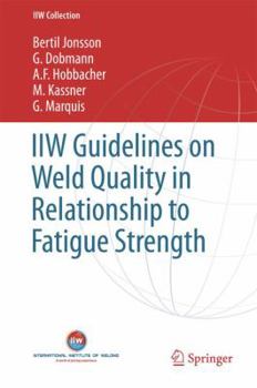 Hardcover Guidelines on Weld Quality in Relationship to Fatigue Strength Book